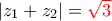 \left| {{z_1} + {z_2}} \right| = {\color{red}\sqrt{3}}