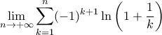 \displaystyle{\lim_{n\to+\infty}\sum_{k=1}^{n}(-1)^{k+1}\ln\left(1+\frac{1}{k}\right)}