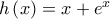 h\left(x \right)=x+e^{x}