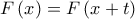 \displaystyle{ 
F\left( x \right) = F\left( {x + t} \right) 
}