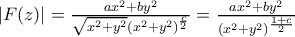 |F(z)| = \frac{ax^2+by^2}{\sqrt{x^2+y^2} (x^2+y^2)^{\frac{c}{2}}} = \frac{ax^2+by^2}{(x^2+y^2)^{\frac{1+c}{2}}}