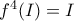 f^4(I)=I