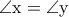 \angle \textrm{x}=\angle \textrm{y}