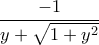 \dfrac {-1} {y+\sqrt{1+y^2}}