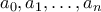 a_{0}, a_{1}, \ldots , a_{n}