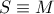 \displaystyle{ 
S \equiv M 
}