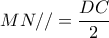 MN// = \dfrac{{DC}}{2}