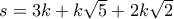 s = 3k + k\sqrt 5  + 2k\sqrt 2