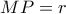 MP=r