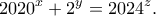 \displaystyle
2020^x+2^y=2024^z.
\displaystyle
2020^x+2^y=2024^z.