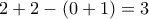 2 + 2 - (0 +1) = 3
