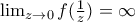 \lim_{z \rightarrow 0} f(\frac{1}{z}) = \infty