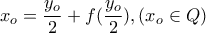 \displaystyle{x_o=\frac{y_o}{2}+f(\frac{y_o}{2}), (x_o\in Q)}