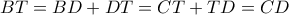 BT=BD+DT=CT+TD=CD