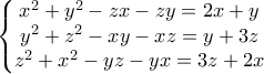 \left\{\begin{matrix} 
x^2+y^2-zx-zy=2x+y\\ y^2+z^2-xy-xz=y+3z 
\\ z^2+x^2-yz-yx=3z+2x 
 
\end{matrix}\right.