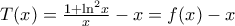 T(x)=\frac{1+{{\ln }^{2}}x}{x}-x=f(x)-x