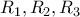 \displaystyle{R_1, R_2, R_3}