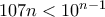 107n< 10^{n-1} 107n< 10^{n-1}
