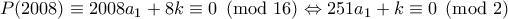 \displaystyle{P(2008)\equiv 2008a_{1}+8k\equiv 0\pmod {16}\Leftrightarrow 251a_{1}+k\equiv 0\pmod 2}}