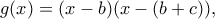 g(x)=(x-b)(x-(b+c)), g(x)=(x-b)(x-(b+c)),