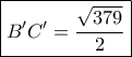 \boxed{ B'C' = \frac{{\sqrt {379} }}{2}}