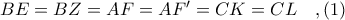 BE = BZ = AF = AF' = CK = CL\ \ \ ,(1)
