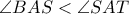 \angle BAS < \angle SAT