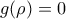 g(\rho)=0