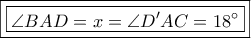 \boxed{\boxed{\angle BAD=x=\angle D'AC=18°}} \boxed{\boxed{\angle BAD=x=\angle D'AC=18°}}