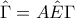 \hat{\Gamma }=A\hat{E}\Gamma