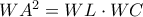 WA^2=WL \cdot WC