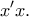 \displaystyle{x'x.}