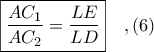 \boxed{\displaystyle \frac{AC_{1}}{AC_{2}} = \frac{LE}{LD}}\ \ \ ,(6)