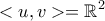 \displaystyle{<u,v>=\Bbb{R}^2}