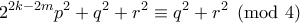 \displaystyle{2^{2k-2m}p^{2}+q^{2}+r^{2}\equiv q^{2}+r^{2}\pmod 4}