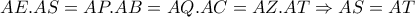 AE.AS=AP.AB=AQ.AC=AZ.AT\Rightarrow AS=AT AE.AS=AP.AB=AQ.AC=AZ.AT\Rightarrow AS=AT