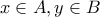 x \in A, y\in B