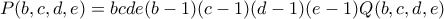 P(b,c,d,e) = bcde(b-1)(c-1)(d-1)(e-1)Q(b,c,d,e)