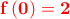 \bf \color{red} \displaystyle{f\left( 0 \right) = 2}