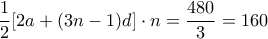 \dfrac {1}{2}[2a+(3n-1)d] \cdot n= \dfrac {480}{3}=160
