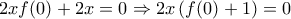 2xf(0)+2x=0\Rightarrow 2x\left(f(0)+1 \right)=0