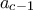 a_{c-1}