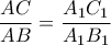 \dfrac{AC}{AB}=\dfrac{A_1C_1}{A_1B_1}