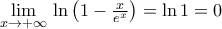 \underset{x\to +\infty }{\mathop{\lim }}\,\ln \left( 1-\frac{x}{{{e}^{x}}} \right)=\ln 1=0