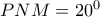 PNM = {20^0}