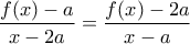 \displaystyle \frac{f(x)-a}{x-2a}=\frac{f(x)-2a}{x-a}