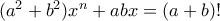 (a^2+b^2)x^n + abx = (a+b)!