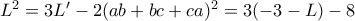 L^2=3L'-2(ab+bc+ca)^2=3(-3-L)-8 L^2=3L'-2(ab+bc+ca)^2=3(-3-L)-8