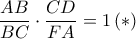 \displaystyle{\dfrac {AB}{BC}\cdot \dfrac {CD}{FA}= 1\, (*)}