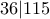 36|115